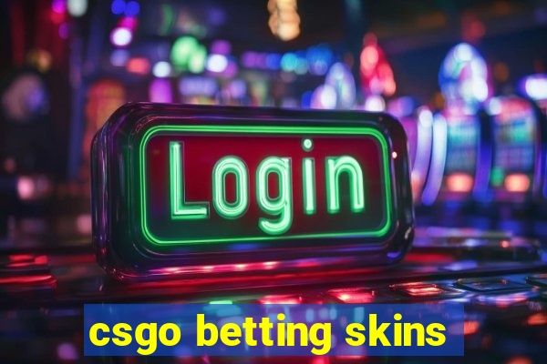 csgo betting skins