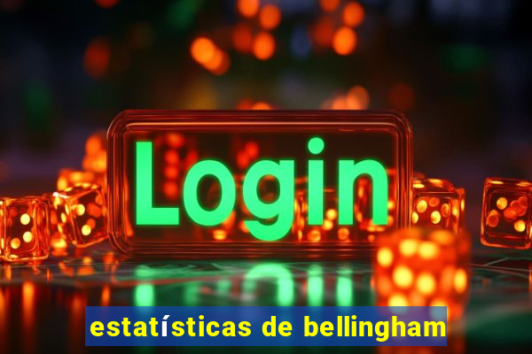 estatísticas de bellingham