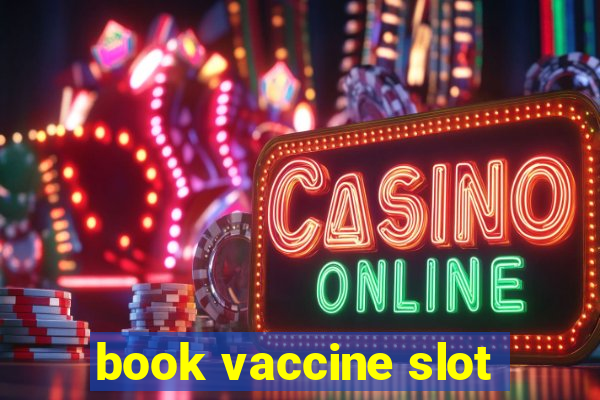 book vaccine slot