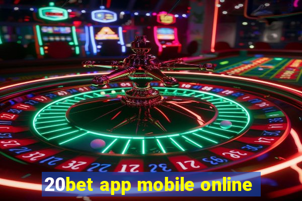 20bet app mobile online