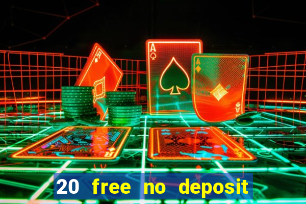 20 free no deposit casino uk 2018