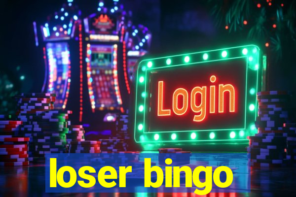 loser bingo