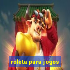 roleta para jogos