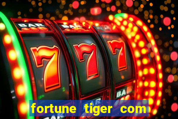 fortune tiger com bonus de cadastro