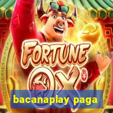 bacanaplay paga