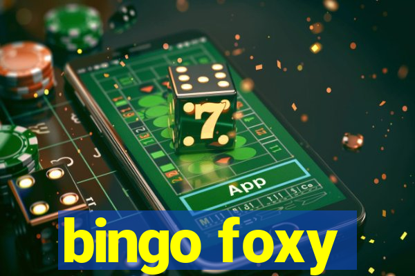 bingo foxy