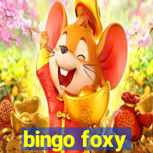 bingo foxy