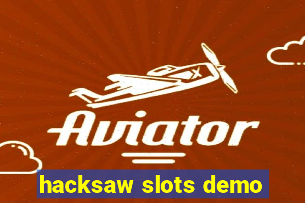 hacksaw slots demo