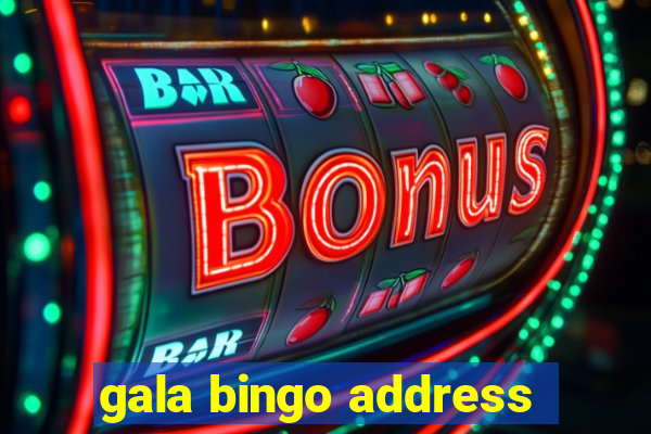 gala bingo address