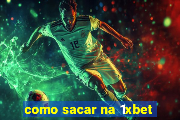 como sacar na 1xbet