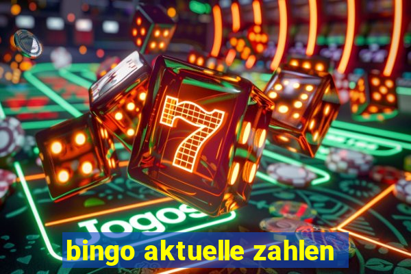 bingo aktuelle zahlen