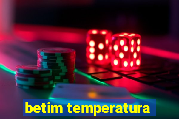 betim temperatura