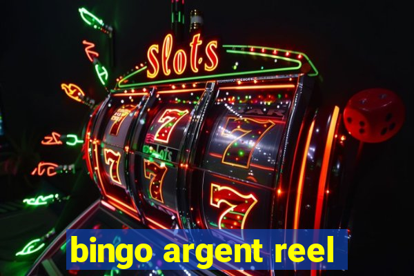 bingo argent reel