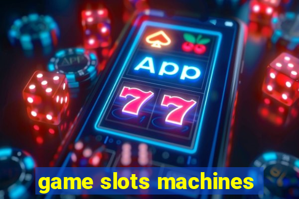 game slots machines