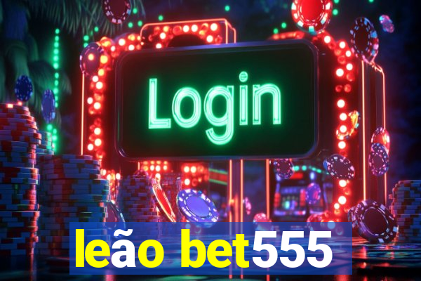 leão bet555