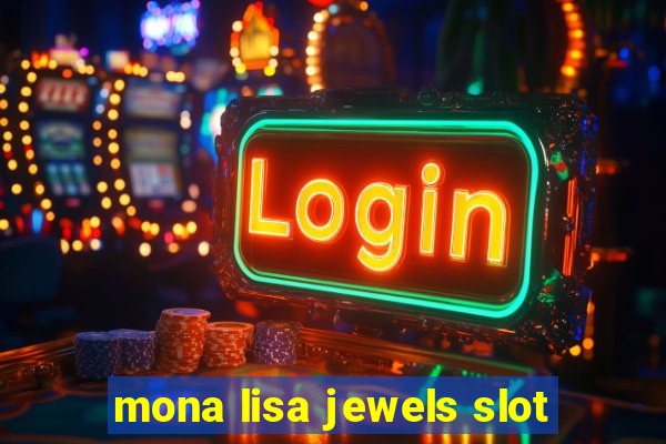 mona lisa jewels slot