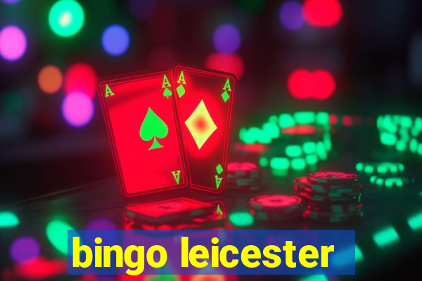 bingo leicester