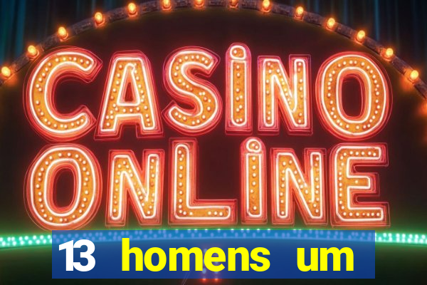 13 homens um segredo imagem de casino