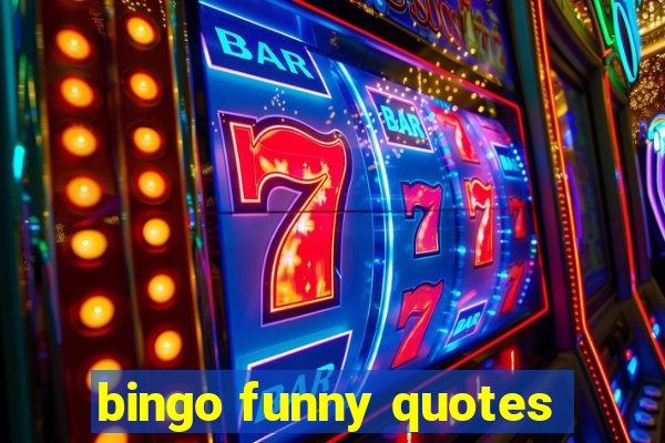 bingo funny quotes