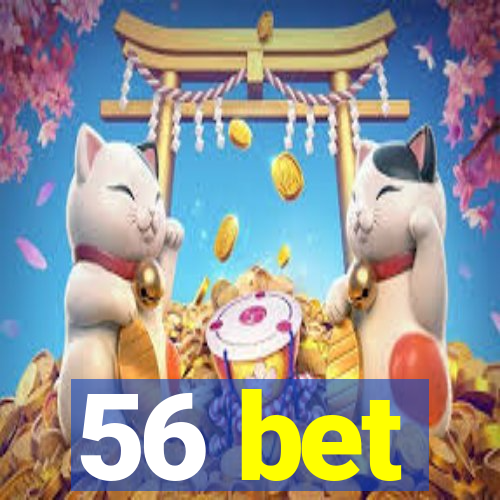 56 bet