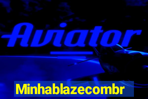 Minhablazecombr