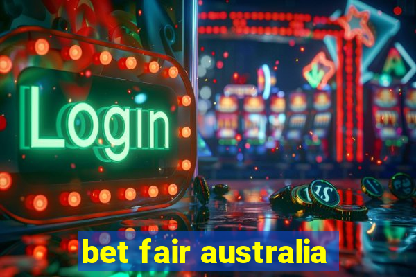 bet fair australia