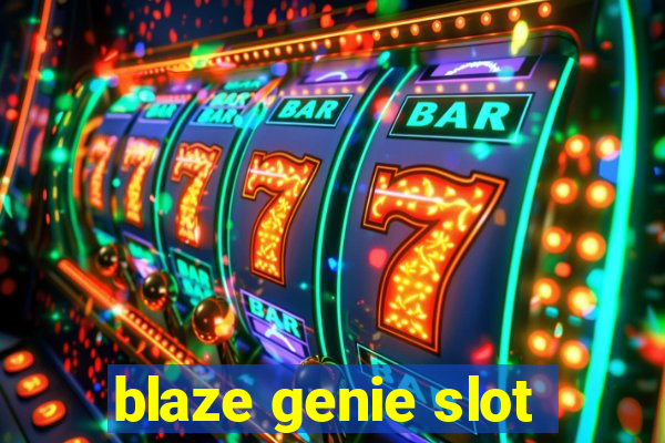 blaze genie slot