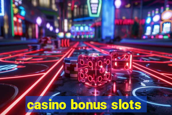 casino bonus slots