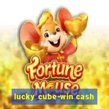 lucky cube-win cash