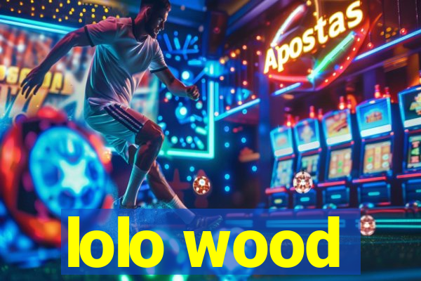 lolo wood