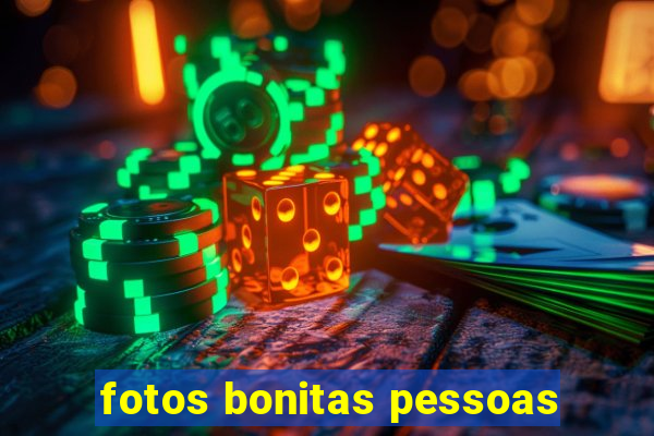 fotos bonitas pessoas