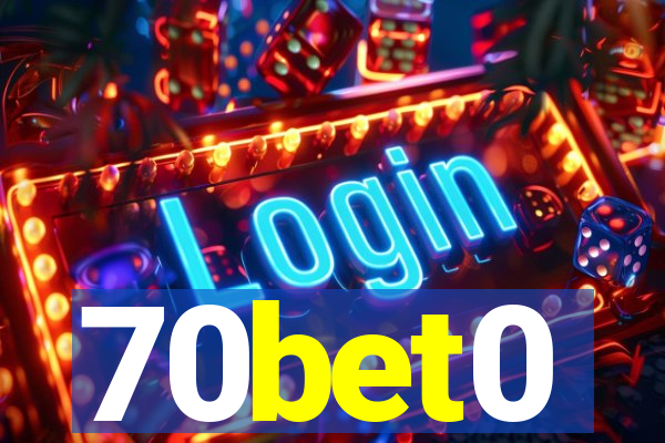 70bet0