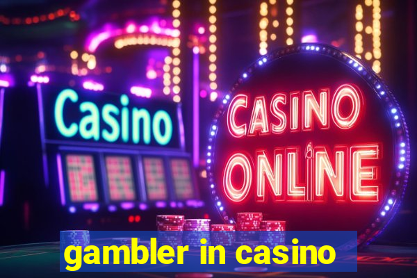 gambler in casino