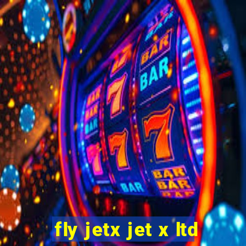 fly jetx jet x ltd