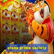 arena prime society