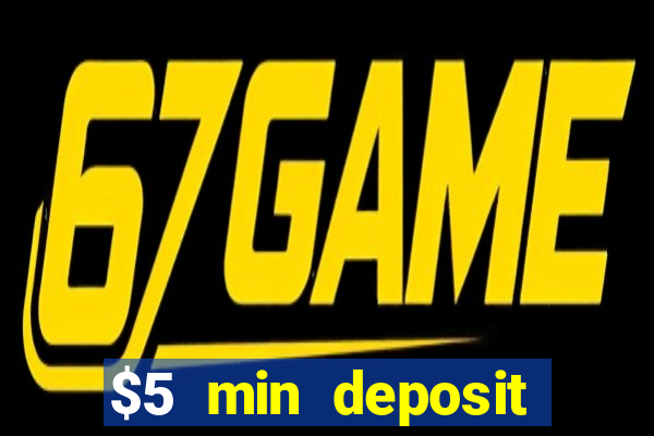 $5 min deposit online casinos